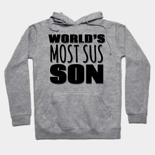 World's Most Sus Son Hoodie